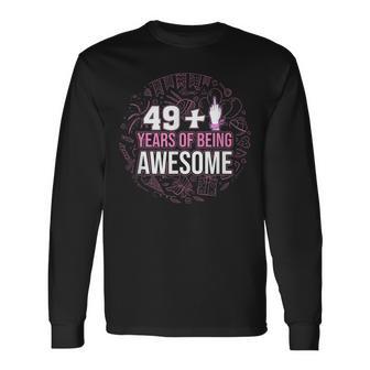 I Am 49 Plus 1 Middle Finger 50Th Birthday Of Awesome Long Sleeve T-Shirt - Thegiftio UK