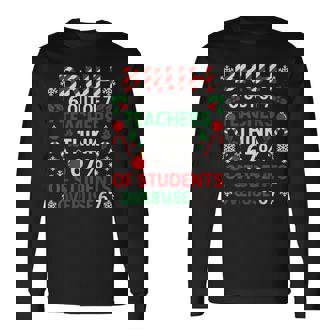 6 Out Of 7 Teachers Ugly Christmas Sweater 67 Long Sleeve T-Shirt | Seseable FR