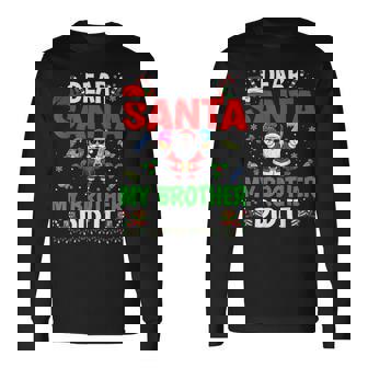 67 Meme Dear Santa My Brother Did It Christmas Boys Long Sleeve T-Shirt - Monsterry