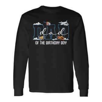 Airplane Birthday Boy Dad Of The Birthday Boy Plane Long Sleeve T-Shirt - Thegiftio UK