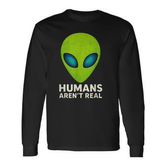 Alien Humans Aren T Real Cute Ufo Long Sleeve T-Shirt | Seseable FR