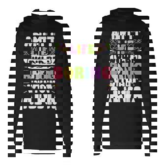 Alivia Personalized Name Saying First Name Family Long Sleeve T-Shirt - Monsterry