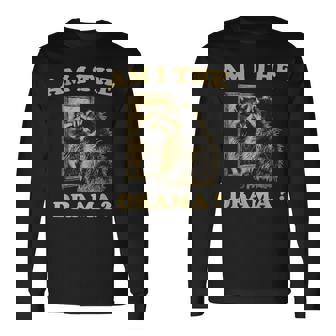 Am I The Drama Raccoon Unhinged Meme 陽気なアライグマのミーム 長袖Tシャツ - Kawaiitshirt