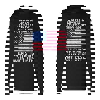 America A Country So Great Even It's Haters Won't Leave Long Sleeve T-Shirt | Mazezy