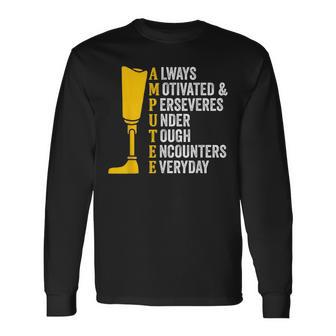 Ampu Quote Prosthetic Leg Arm Amputation Long Sleeve T-Shirt - Thegiftio UK