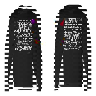 April 1St Some Call It April Fool's I Call It My Birthday Long Sleeve T-Shirt - Monsterry