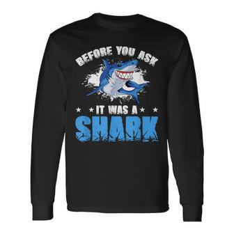 Before You Ask It Was A Shark Ampu Amputation Recovery Long Sleeve T-Shirt - Thegiftio UK