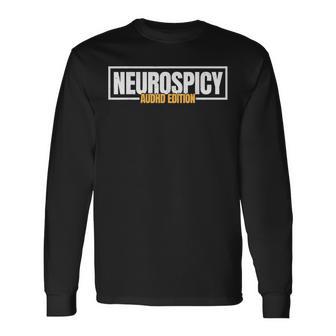 Audhd Awareness Adhd & Autism Awareness Neurospicy Long Sleeve T-Shirt - Thegiftio
