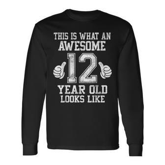 This Is What An Awesome 12 Year Old Looks Like 12Th Birthday Long Sleeve T-Shirt - Thegiftio UK