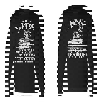 I Am The Awesome Jet Ski Rider Jetski Jetskiing Long Sleeve T-Shirt | Mazezy