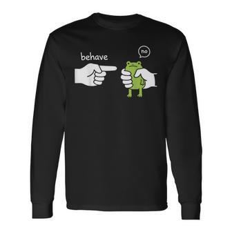 Behave No Frog Long Sleeve T-Shirt - Thegiftio UK