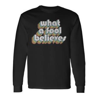 Believes Retro Fool Vintage Music Rock Faded Style Long Sleeve T-Shirt - Thegiftio UK