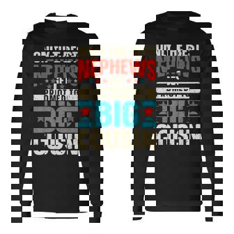 Only The Best Nephews Get Promoted To Big Cousin Long Sleeve T-Shirt - Thegiftio