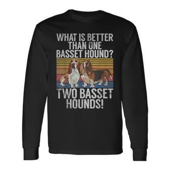 What Is Better Than One Basset Hound Basset Hound Long Sleeve T-Shirt - Thegiftio UK