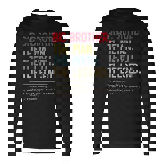 Big Brother The Man The Myth The Legend He Knows Everything Long Sleeve T-Shirt | Mazezy