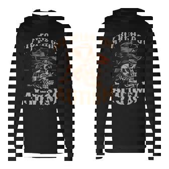 My Bitch Got Autism Skeleton Meme Autistic Long Sleeve T-Shirt | Mazezy