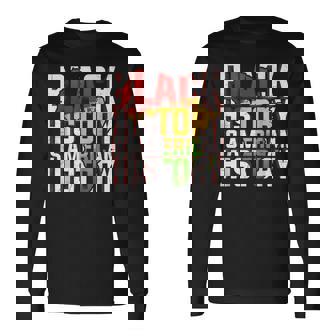 Black History Is American History Melanin Black Pride Long Sleeve T-Shirt | Seseable FR