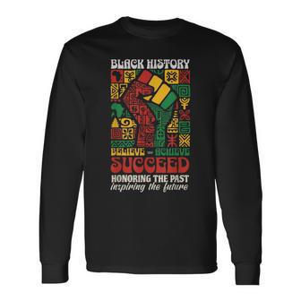 Black History Month African Believe Achieve Succeed Melanin Long Sleeve T-Shirt - Thegiftio UK