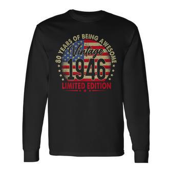 Born In 1946 Limited Edition 80Th Birthday 80 Years Old Long Sleeve T-Shirt | Mazezy