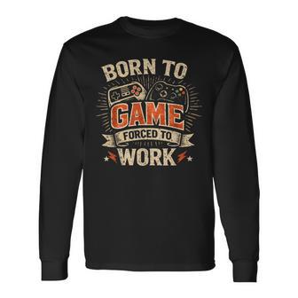 Born To Game Forced To Work Divertidosideojuegos Retro Paraideojuegos Camiseta de manga larga - Regaloses