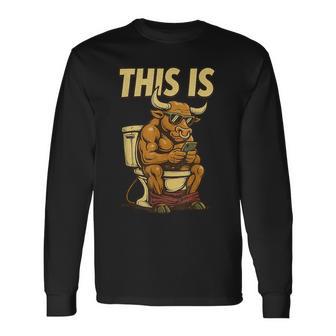 This Is Bull Is Sitting On A Toilet Vintage Bull Long Sleeve T-Shirt - Thegiftio UK