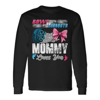 Burnouts Or Bows Mommy Loves You Gender Reveal Party Long Sleeve T-Shirt - Thegiftio UK