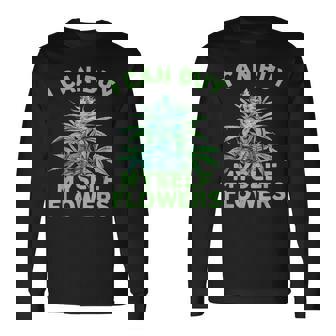 I Can Buy Myself Flowers Weed Marijuana Smoking 420 Long Sleeve T-Shirt | Seseable UK