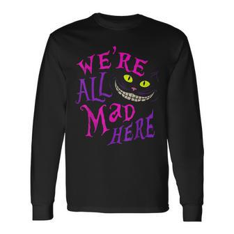 Cat With Mysterious Smile We’Re All Mad Here Halloween Long Sleeve T-Shirt - Thegiftio UK