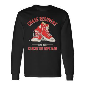 Chase Recovery Like You Chased The Dope Man Na Living Sober Long Sleeve T-Shirt - Thegiftio UK