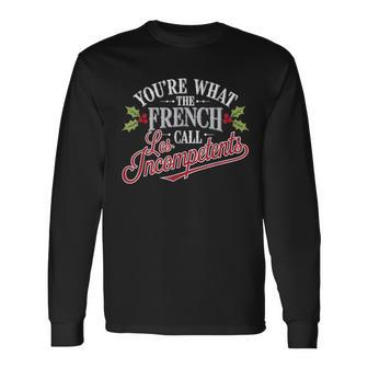 Christmas You're What The French Call Les Incompetent -Adults Winter Black Small Crew Neck Short Sleeve Long Sleeve T-Shirt - Thegiftio UK