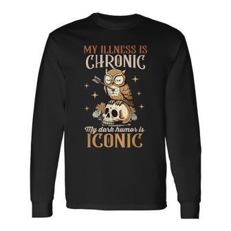 Chronic Spoonie My Illness Is Chronic My Dark Humor Iconic Long Sleeve T-Shirt - Thegiftio UK