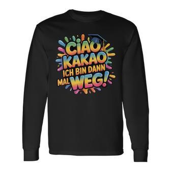 Ciao Kakao Ich Bin Dann Mal Weg Abschluss Grundschule 2026 Langarmshirts - Geschenkecke