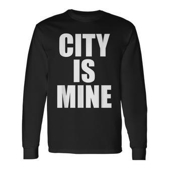 City Is Mine Long Sleeve T-Shirt - Thegiftio UK