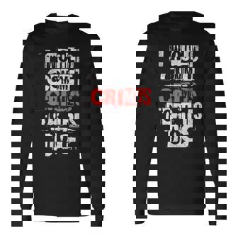 I Would Commit Crimes For This Dog Lover Long Sleeve T-Shirt | Seseable UK