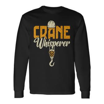 Crane Whisperer Crane Operator Long Sleeve T-Shirt - Thegiftio UK