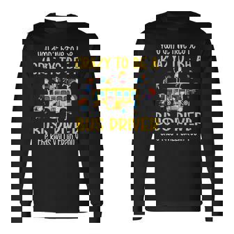 Crazy School Bus Driver School Bus Driving Long Sleeve T-Shirt | Mazezy