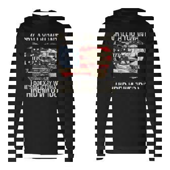 Cry All You Want He's Doing Exactly What I Hired Him To Do Long Sleeve T-Shirt - Monsterry