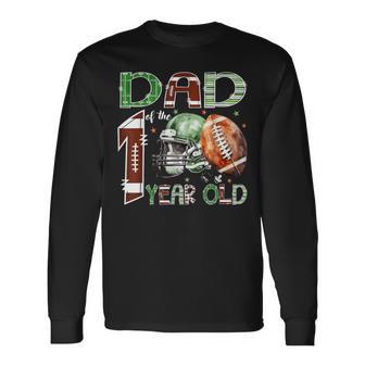 Dad Of The 1 Year Old Football Lover 1St Birthday Boy Long Sleeve T-Shirt - Thegiftio UK