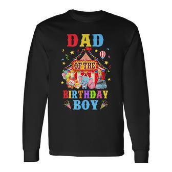 Dad Of The Birthday For Boy Circus Carnival Theme Party Long Sleeve T-Shirt - Thegiftio UK