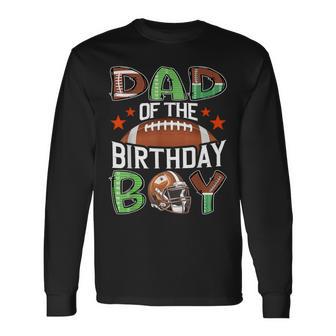 Dad Of The Birthday Boy Game Day Football Long Sleeve T-Shirt - Thegiftio UK