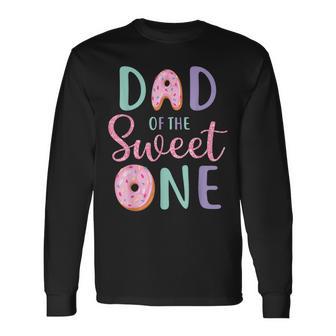Dad Of The Sweet One First Birthday Matching Family Donut Long Sleeve T-Shirt - Thegiftio UK