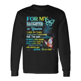 For My Daughter In Heaven Memory Missing Daughter In Heaven Long Sleeve T-Shirt - Thegiftio UK