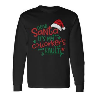 Dear Santa My Co-Worker Fault Christmas Outfit Pajama Long Sleeve T-Shirt - Thegiftio UK
