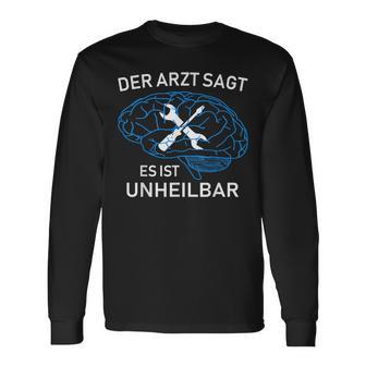 Der Arztagt Es Ist Unheilbar -Chrauber Mechaniker Langarmshirts - Seseable