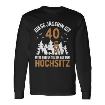 Diese Jägerin Ist 40 Jahre Hochsitz 40 Geburtstag Jagd Langarmshirts - Geschenkecke