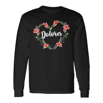 Dolores Flor Corazón Personalizado Nombre Dolores Camiseta de manga larga - Regaloses
