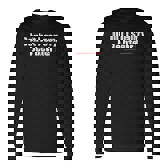 Don't Beorry Be Better T-shirt à manches longues - Cadeauxyz