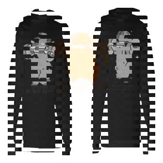 Don't Worry Be Cappy Gym Capybara Motivación Camiseta de manga larga - Regaloses