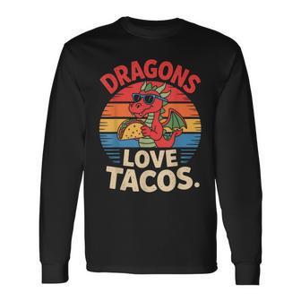 Dragons Love Tacos Food Fun For Fantasy Fans Long Sleeve T-Shirt - Thegiftio UK