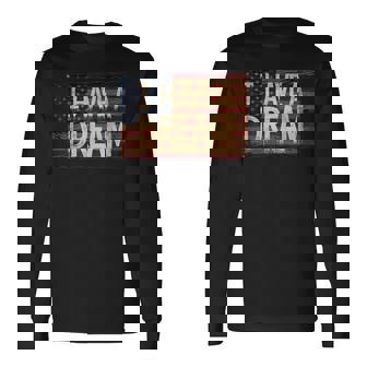 I Have A Dream Martin Luther King Jr Day Long Sleeve T-Shirt | Mazezy